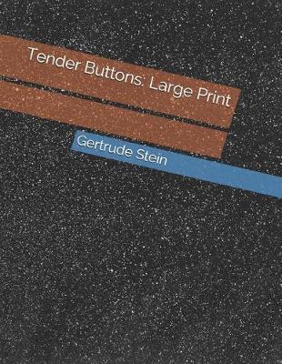 Tender Buttons: Large Print