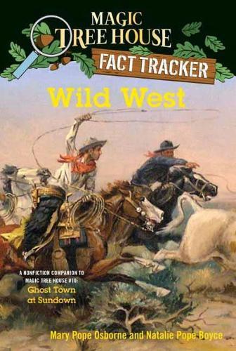 Wild West: A Nonfiction Companion to Magic Tree House #10