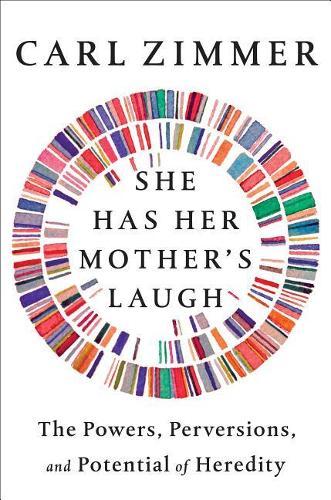 She Has Her Mother's Laugh: The Powers, Perversions, and Potential of Heredity