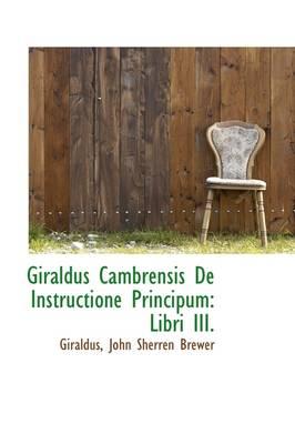 Giraldus Cambrensis de Instructione Principum