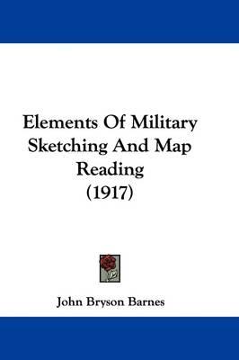 Elements of Military Sketching and Map Reading (1917)