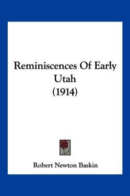 Reminiscences of Early Utah (1914)