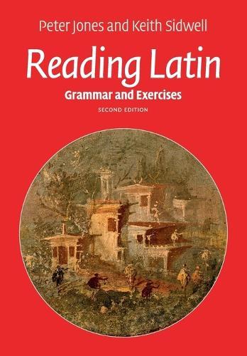 Reading Latin: Grammar and Exercises