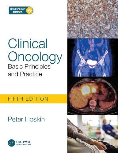 Clinical Oncology, Fifth Edition: Basic Principles and Practice