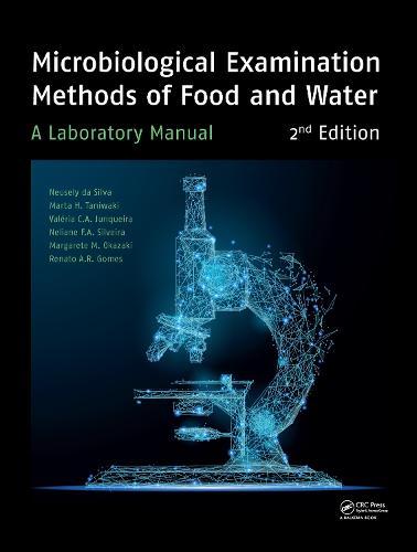 Microbiological Examination Methods of Food and Water: A Laboratory Manual, 2nd Edition