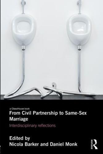 From Civil Partnership to Same-Sex Marriage: Interdisciplinary Reflections