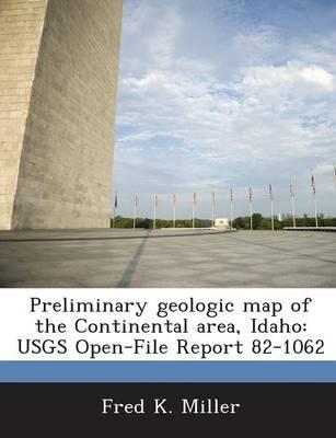 Preliminary Geologic Map of the Continental Area, Idaho: Usgs Open-File Report 82-1062