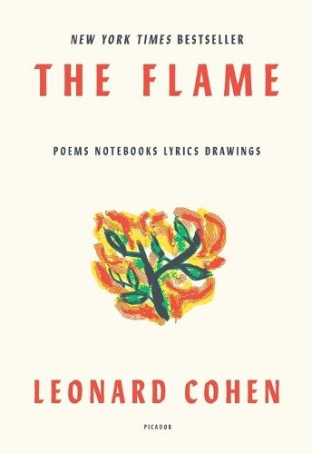 The Flame: Poems Notebooks Lyrics Drawings