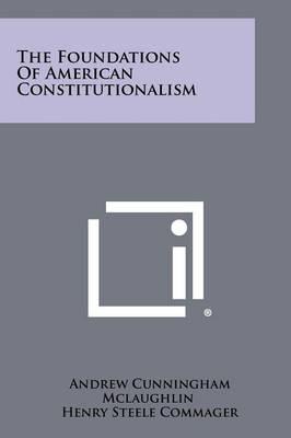 The Foundations of American Constitutionalism