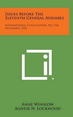Issues Before the Eleventh General Assembly: International Conciliation, No. 510, November, 1956