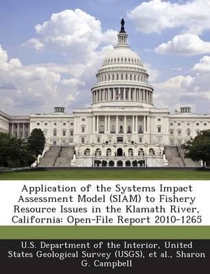 Application of the Systems Impact Assessment Model (Siam) to Fishery Resource Issues in the Klamath River, California: Open-File Report 2010-1265