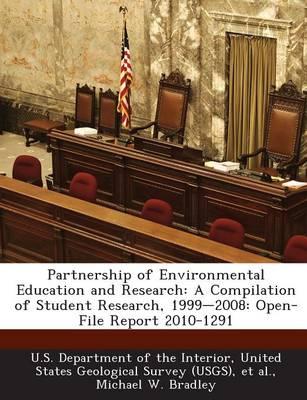 Partnership of Environmental Education and Research: A Compilation of Student Research, 1999-2008: Open-File Report 2010-1291