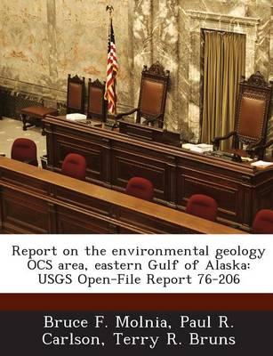 Report on the Environmental Geology Ocs Area, Eastern Gulf of Alaska: Usgs Open-File Report 76-206