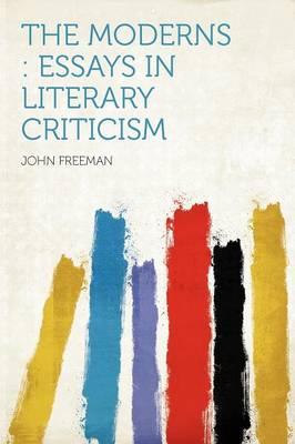 The Moderns: Essays in Literary Criticism