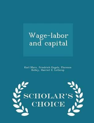 Wage-Labor and Capital - Scholar's Choice Edition