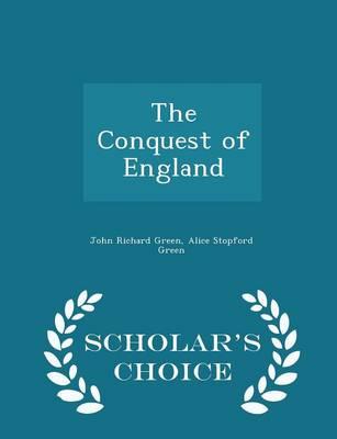 The Conquest of England - Scholar's Choice Edition