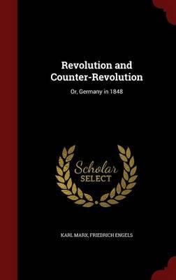 Revolution and Counter-Revolution: Or, Germany in 1848
