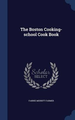 The Boston Cooking-School Cook Book