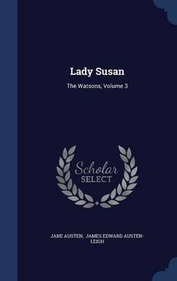 Lady Susan: The Watsons; Volume 3