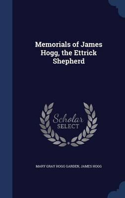 Memorials of James Hogg, the Ettrick Shepherd