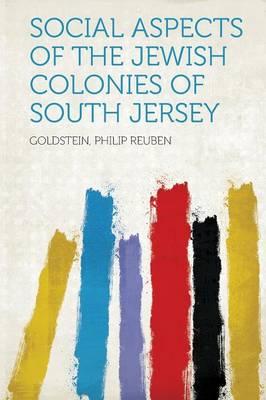 Social Aspects of the Jewish Colonies of South Jersey
