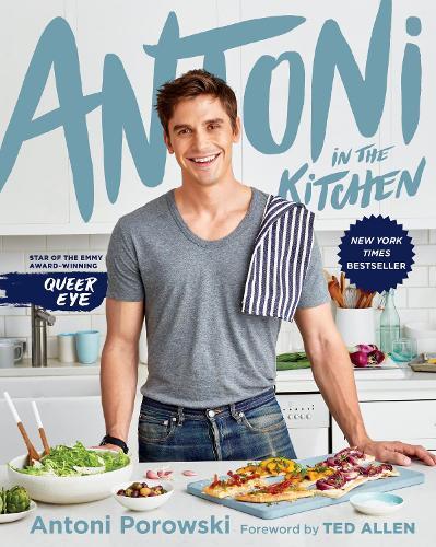 Antoni In The Kitchen By Antoni Porowski Mindy Fox Readings Com Au