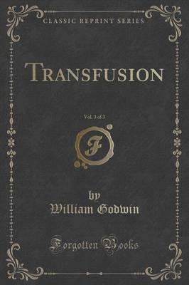 Transfusion, Vol. 3 of 3 (Classic Reprint)