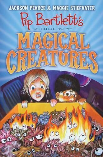 Pip Bartlett's Guide to Magical Creatures (Pip Bartlett #1): Volume 1