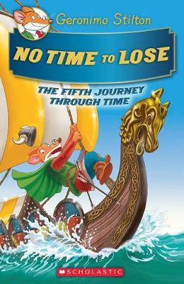Geronimo Stilton Journey Through Time #5: No Time to Lose