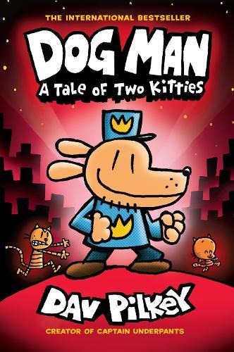 Dog Man: A Tale of Two Kitties: A Graphic Novel (Dog Man #3): From the Creator of Captain Underpants, 3
