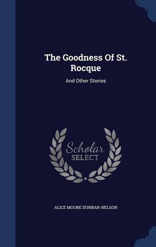 The Goodness of St. Rocque: And Other Stories