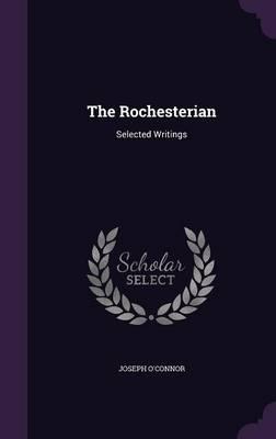 The Rochesterian: Selected Writings
