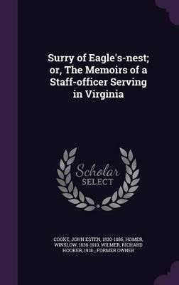 Surry of Eagle's-Nest; Or, the Memoirs of a Staff-Officer Serving in Virginia