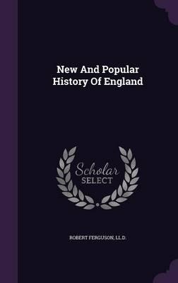 New and Popular History of England