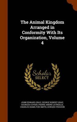 The Animal Kingdom Arranged in Conformity with Its Organization, Volume 4