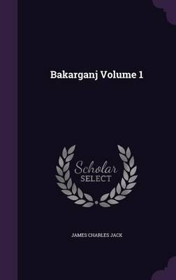 Bakarganj Volume 1