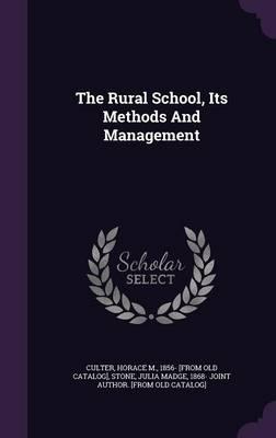 The Rural School, Its Methods and Management