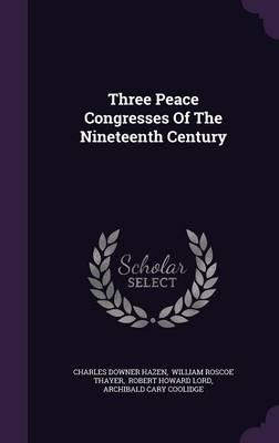 Three Peace Congresses of the Nineteenth Century