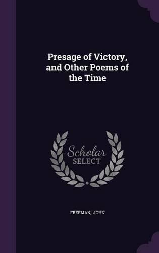 Presage of Victory, and Other Poems of the Time