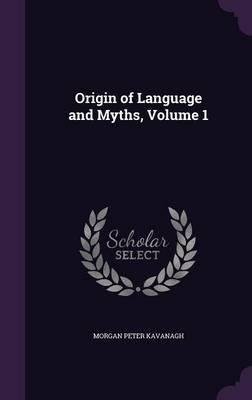 Origin of Language and Myths, Volume 1