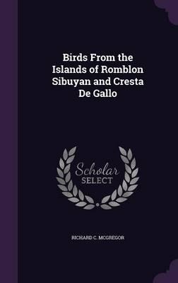 Birds from the Islands of Romblon Sibuyan and Cresta de Gallo