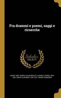 Fra Drammi E Poemi, Saggi E Ricserche