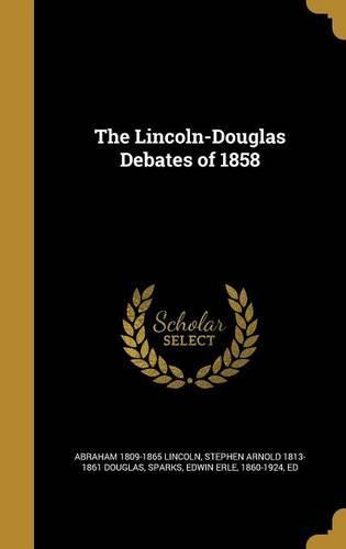 The Lincoln-Douglas Debates of 1858