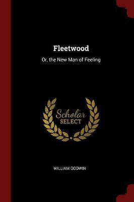Fleetwood: Or, the New Man of Feeling