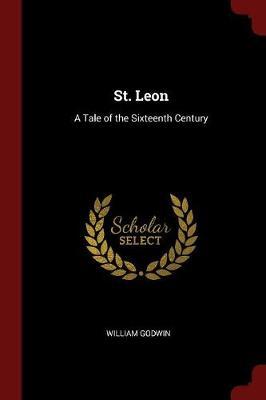 St. Leon: A Tale of the Sixteenth Century