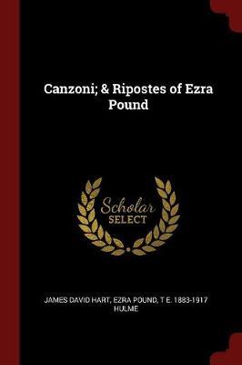 Canzoni; & Ripostes of Ezra Pound