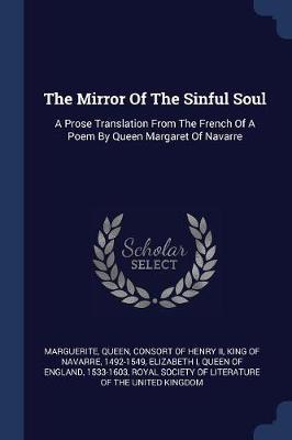 The Mirror of the Sinful Soul: A Prose Translation from the French of a Poem by Queen Margaret of Navarre