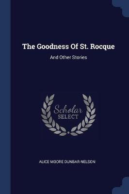 The Goodness of St. Rocque: And Other Stories
