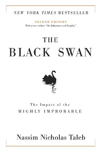 The Black Swan: Second Edition: The Impact of the Highly Improbable: With a new section: On Robustness and Fragility