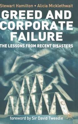 Greed And Corporate Failure: The Lessons from Recent Disasters